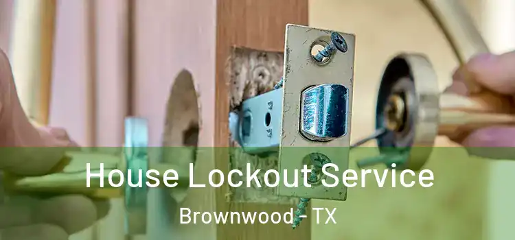  House Lockout Service Brownwood - TX