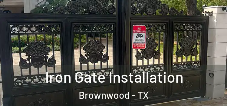  Iron Gate Installation Brownwood - TX