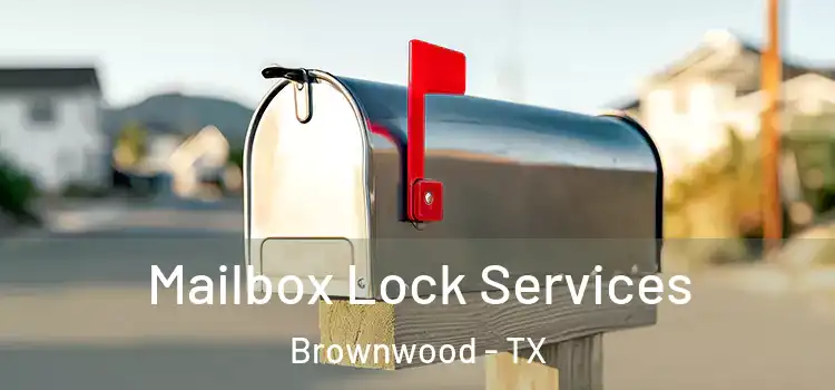 Mailbox Lock Services Brownwood - TX
