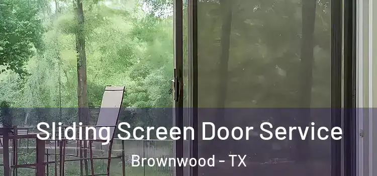 Sliding Screen Door Service Brownwood - TX